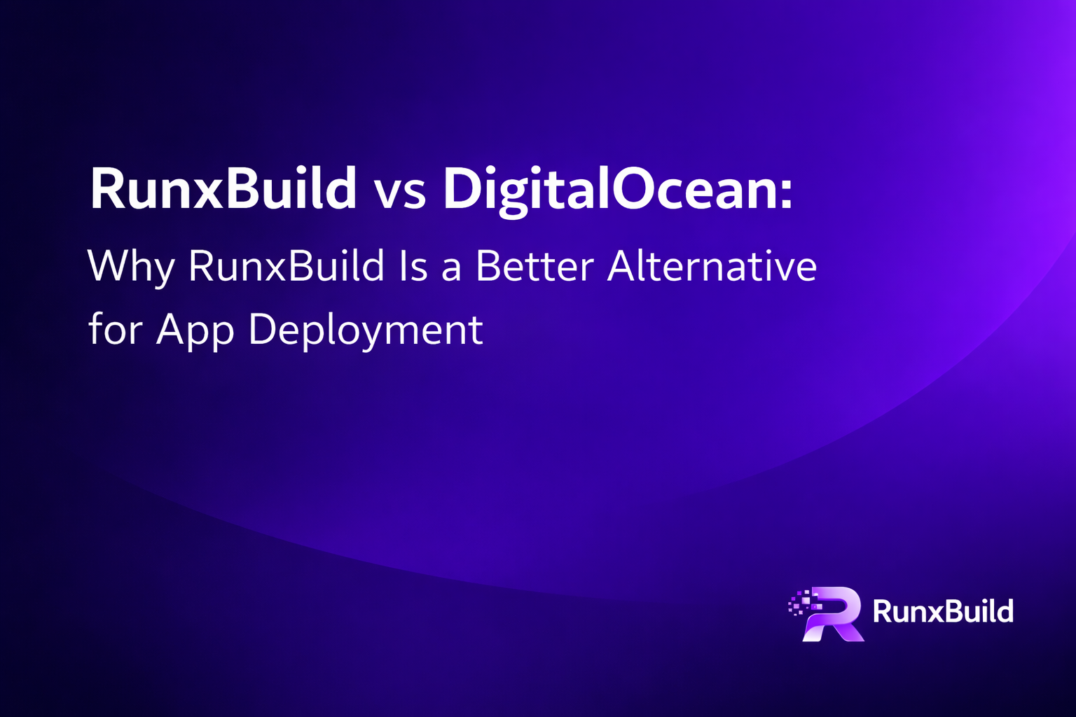 RunxBuild vs DigitalOcean: Cloud Hosting Compared comparison for app deployment and cloud hosting