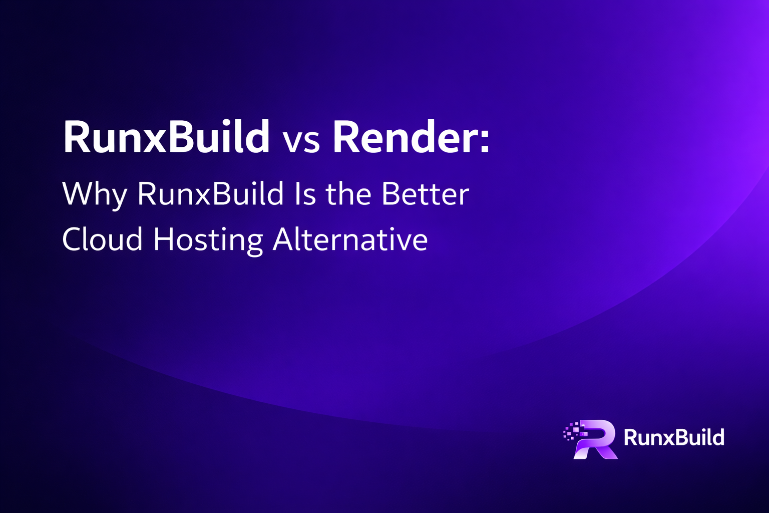 RunxBuild vs Render: Cloud Hosting Comparison comparison for app deployment and cloud hosting